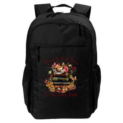 ThereS No Such Thing As Too Many Book Daily Commute Backpack