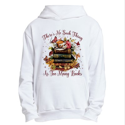 ThereS No Such Thing As Too Many Book Urban Pullover Hoodie