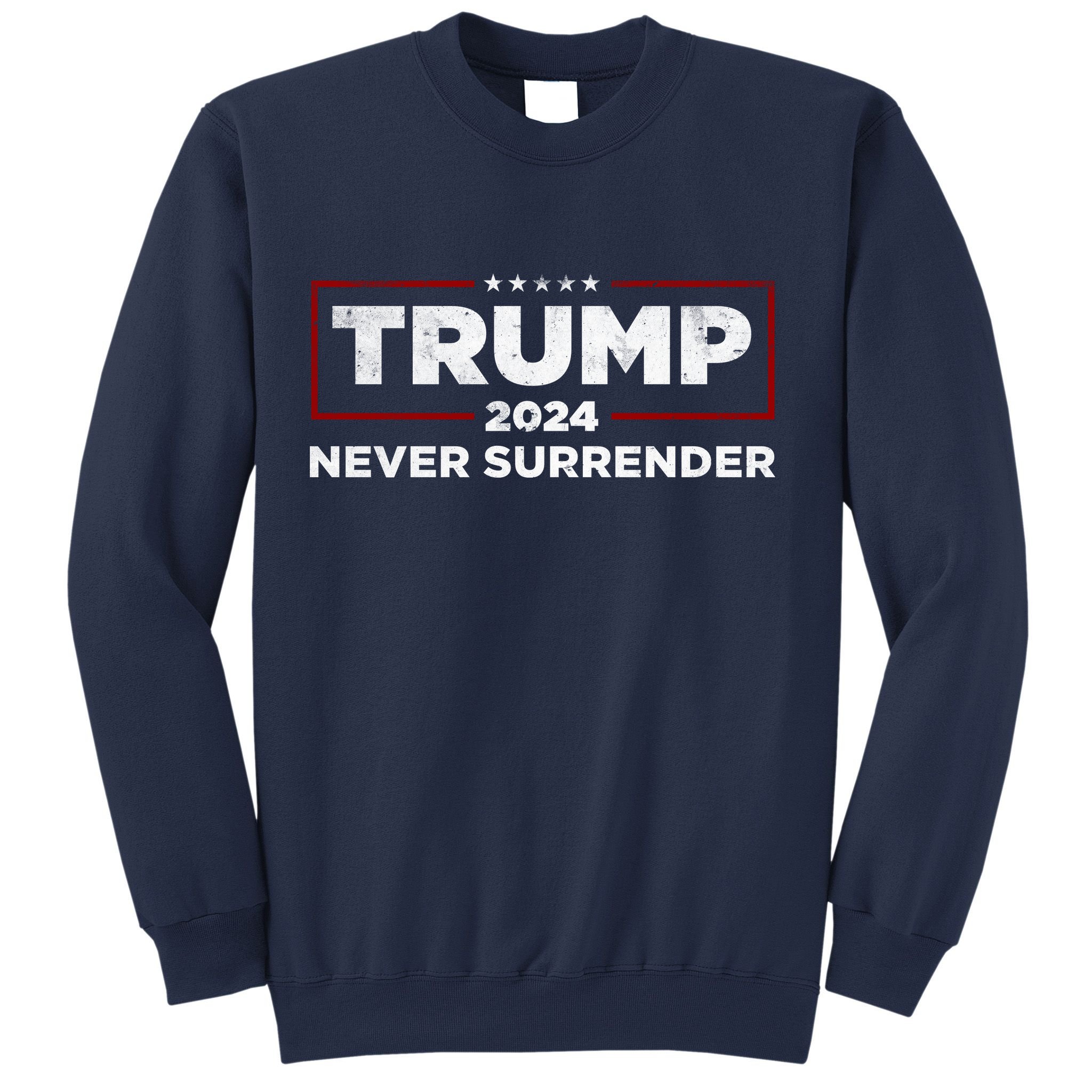 Trump Never Surrender 2024 Sweatshirt