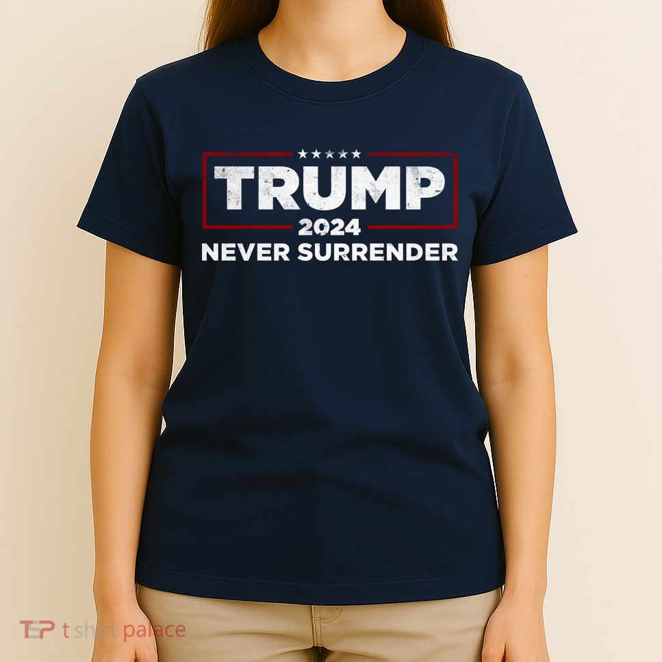 Trump Never Surrender 2024 T-Shirt