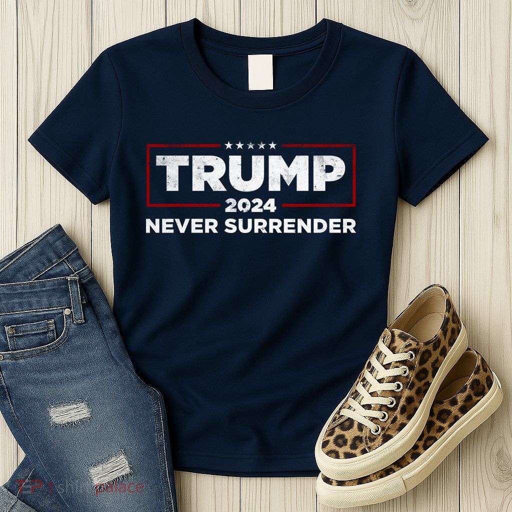 Trump Never Surrender 2024 Womens T-Shirt