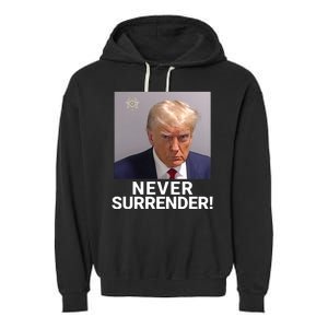 Trump Never Surrender Mugshot Booking Georgia Trump Mugshot Trump Mugshot 2024 Garment-Dyed Fleece Hoodie