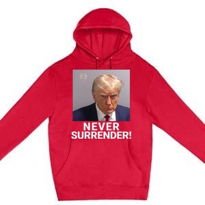 Trump Never Surrender Mugshot Booking Georgia Trump Mugshot Trump Mugshot 2024 Premium Pullover Hoodie