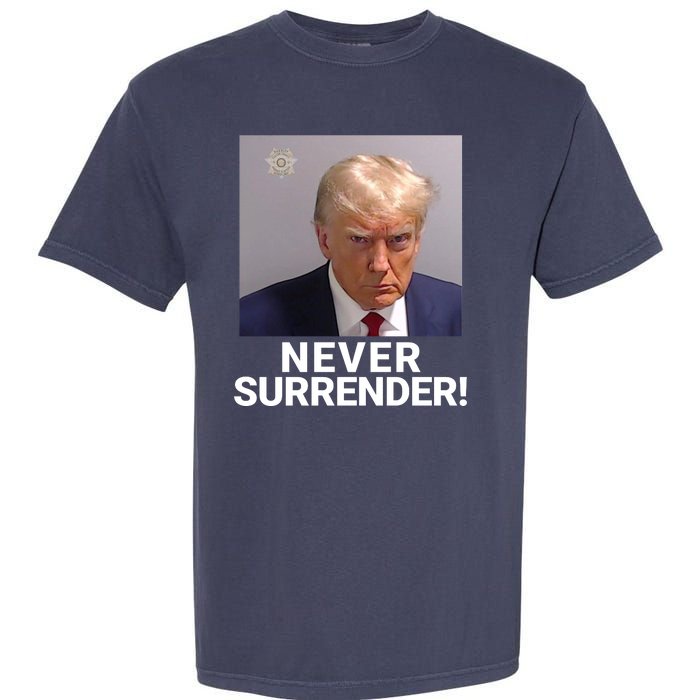 Trump Never Surrender Mugshot Booking Georgia Trump Mugshot Trump Mugshot 2024 Garment-Dyed Heavyweight T-Shirt