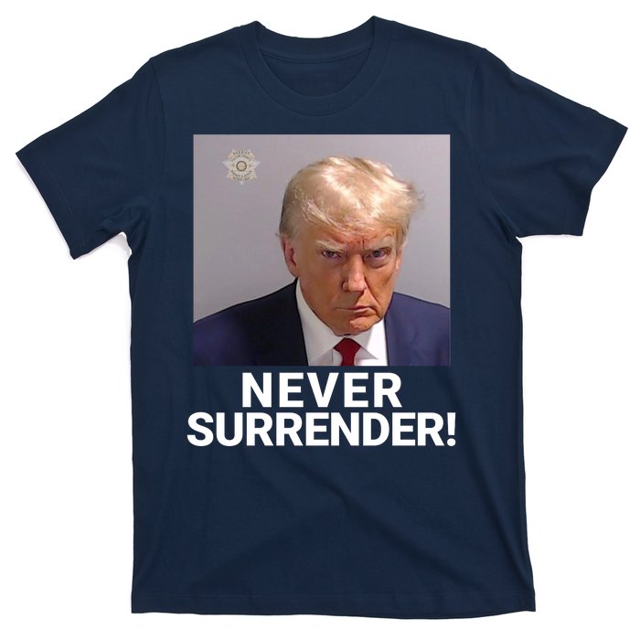 Trump Never Surrender Mugshot Booking Georgia Trump Mugshot Trump Mugshot 2024 T-Shirt