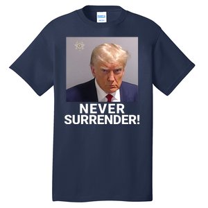 Trump Never Surrender Mugshot Booking Georgia Trump Mugshot Trump Mugshot 2024 Tall T-Shirt