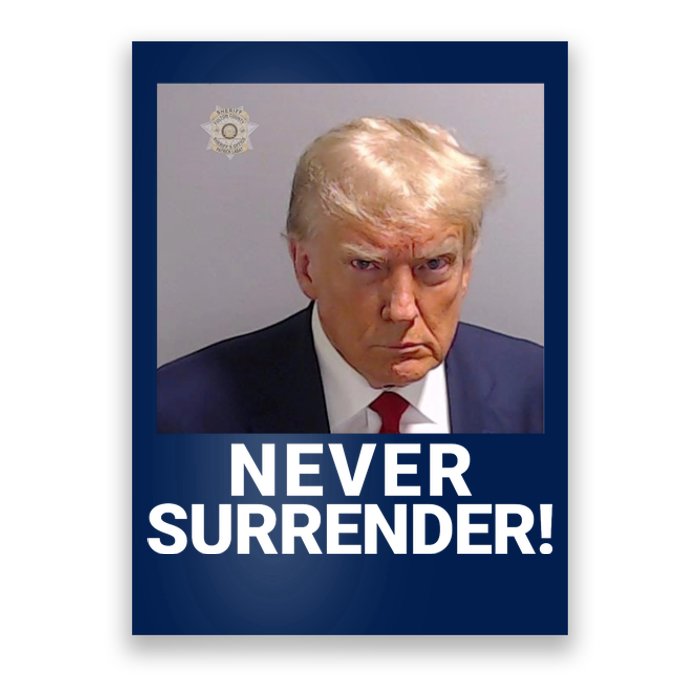 Trump Never Surrender Mugshot Booking Georgia Trump Mugshot Trump Mugshot 2024 Poster