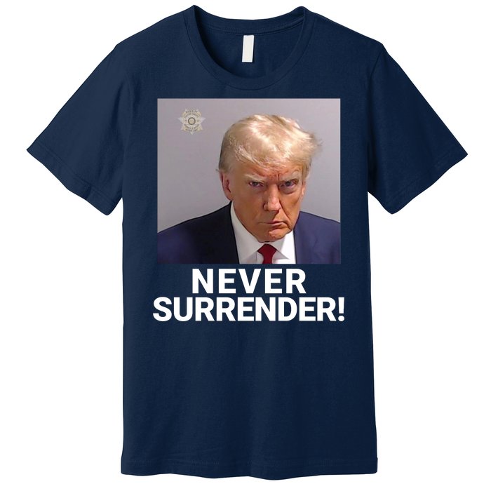 Trump Never Surrender Mugshot Booking Georgia Trump Mugshot Trump Mugshot 2024 Premium T-Shirt