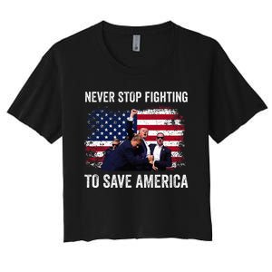 Trump Never Stop Fighting To Save America Vote Trump Women's Crop Top Tee