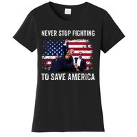 Trump Never Stop Fighting To Save America Vote Trump Women's T-Shirt