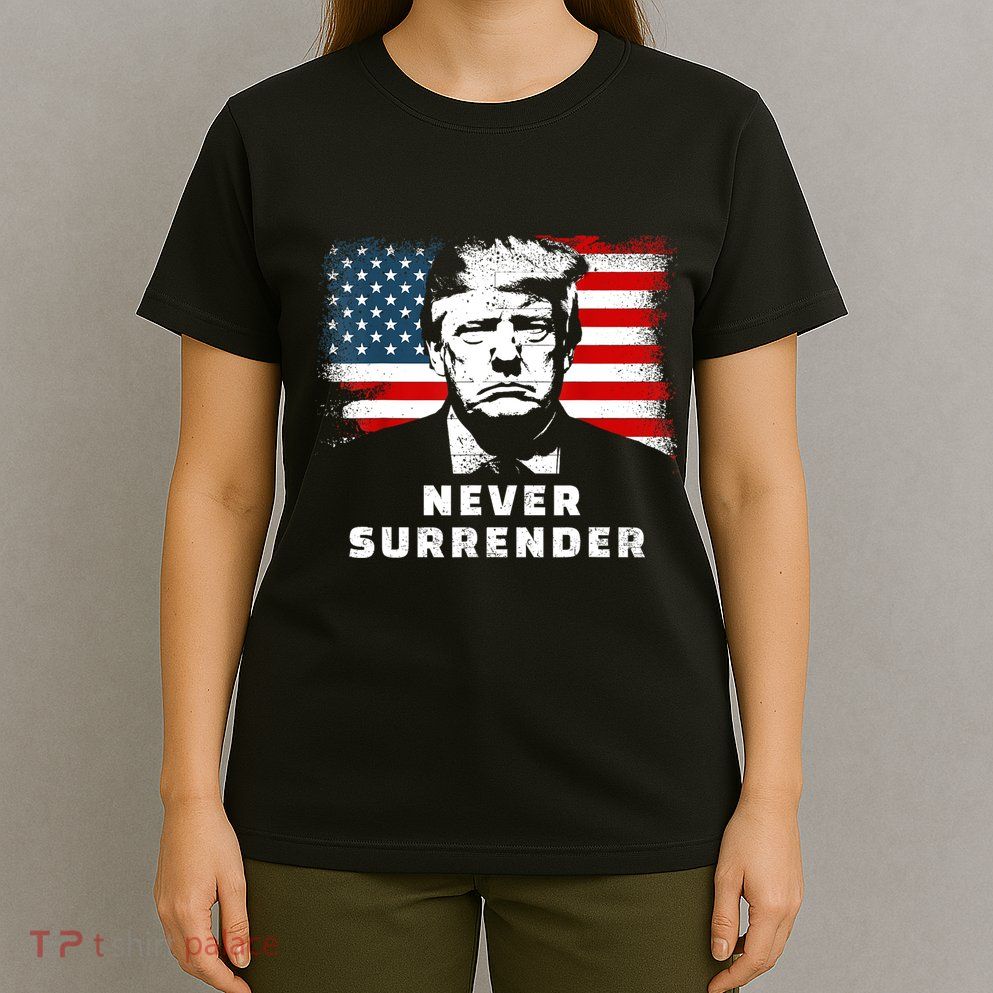 Trump Never Surrender T-Shirt