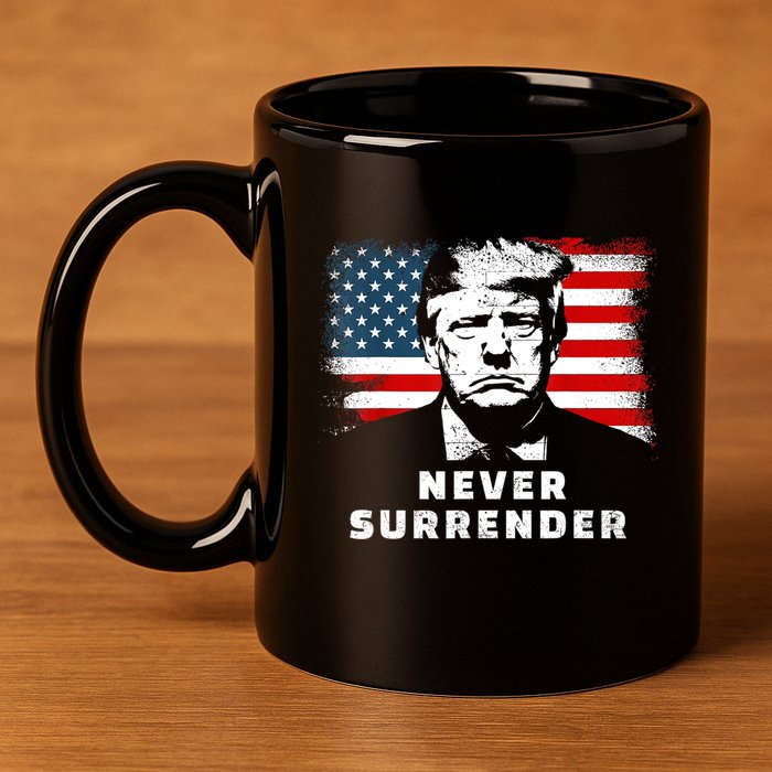 Trump Never Surrender 11oz C Handle Ceramic Mug