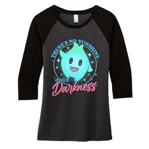 Theres No Sunshine Only Darkness Women's Tri-Blend 3/4-Sleeve Raglan Shirt