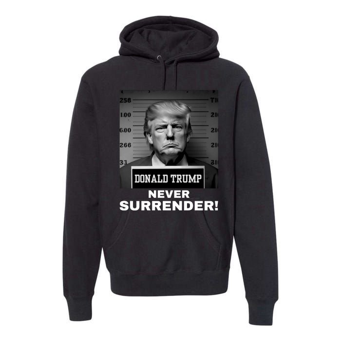 Trump Never Surrender 2024 Mugshot Premium Hoodie