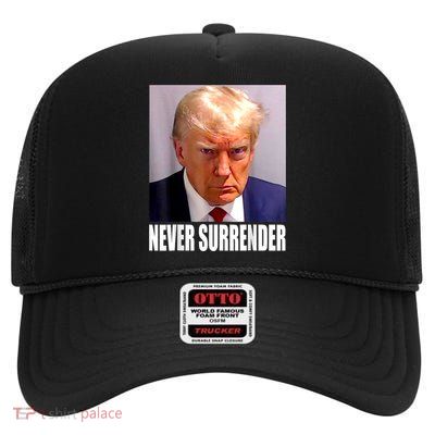 Trump Never Surrender Donald Trump Mugshot 2024 High Crown Mesh Back Trucker Hat