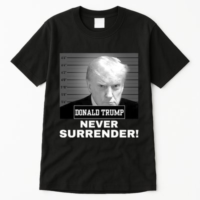 Trump Never Surrender 2024 Mugshot Tall T-Shirt