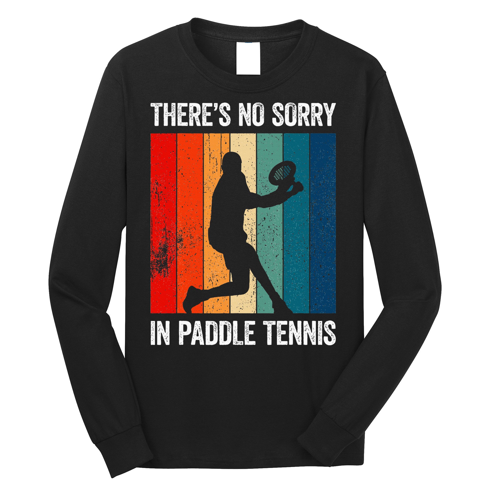 ThreS No Sorry In Paddle Tennis Long Sleeve Shirt