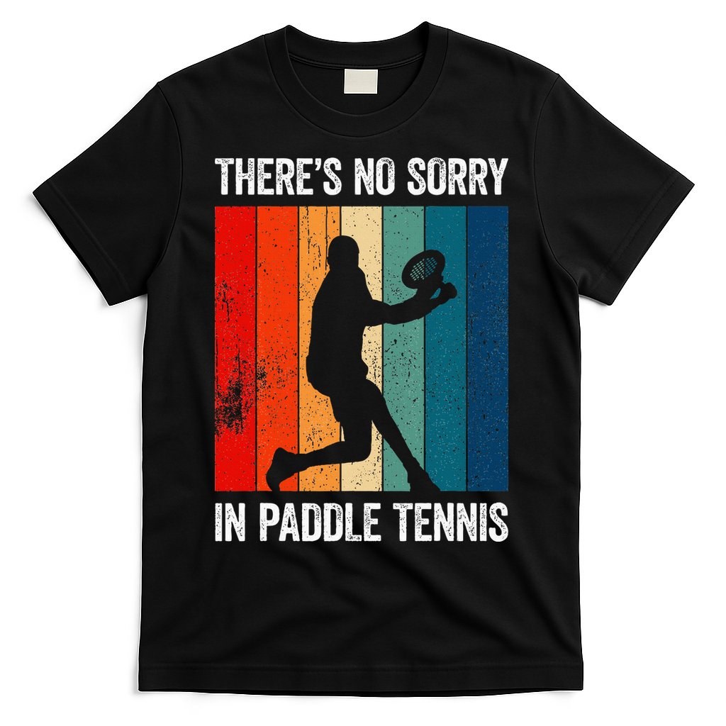 ThreS No Sorry In Paddle Tennis T-Shirt
