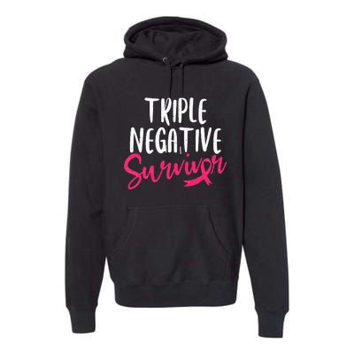 Triple Negative Survivor Pink Ribbon Breast Cancer Awareness Premium Hoodie