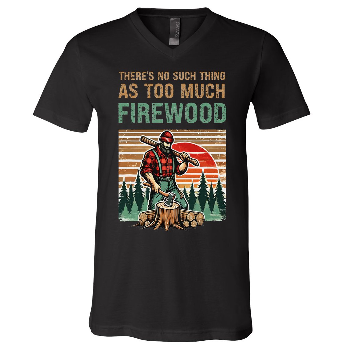 ThereS No Such Thing As Too Much Firewood Woodworking. V-Neck T-Shirt