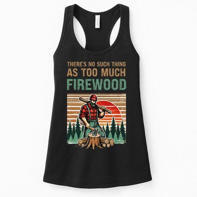 ThereS No Such Thing As Too Much Firewood Woodworking. Womens Tank Top