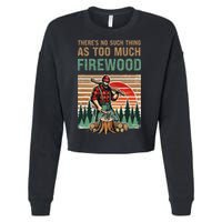 ThereS No Such Thing As Too Much Firewood Woodworking. Cropped Pullover Crew