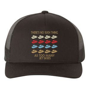 Theres No Such Thing As Too Many Jet Ski Water Sports Gift Yupoong Adult 5-Panel Trucker Hat