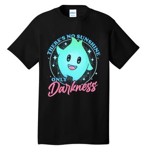 There's No Sunshine Only Darkness Tall T-Shirt