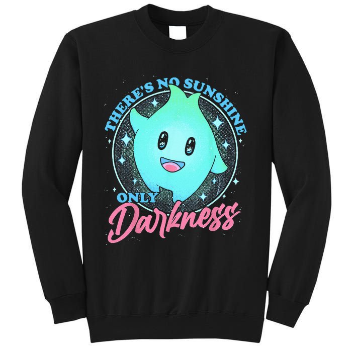 There's No Sunshine Only Darkness Tall Sweatshirt