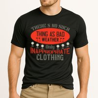 There’s No Such Thing As Bad Weather, Only Inappropriate Clothing Performance Shirt
