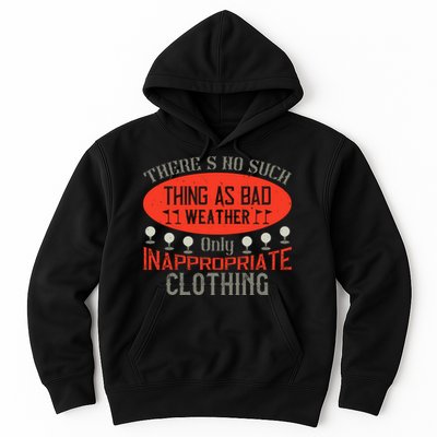 There’s No Such Thing As Bad Weather, Only Inappropriate Clothing Hoodie
