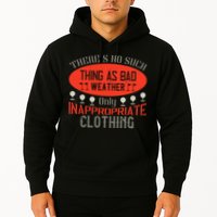 There’s No Such Thing As Bad Weather, Only Inappropriate Clothing Hoodie