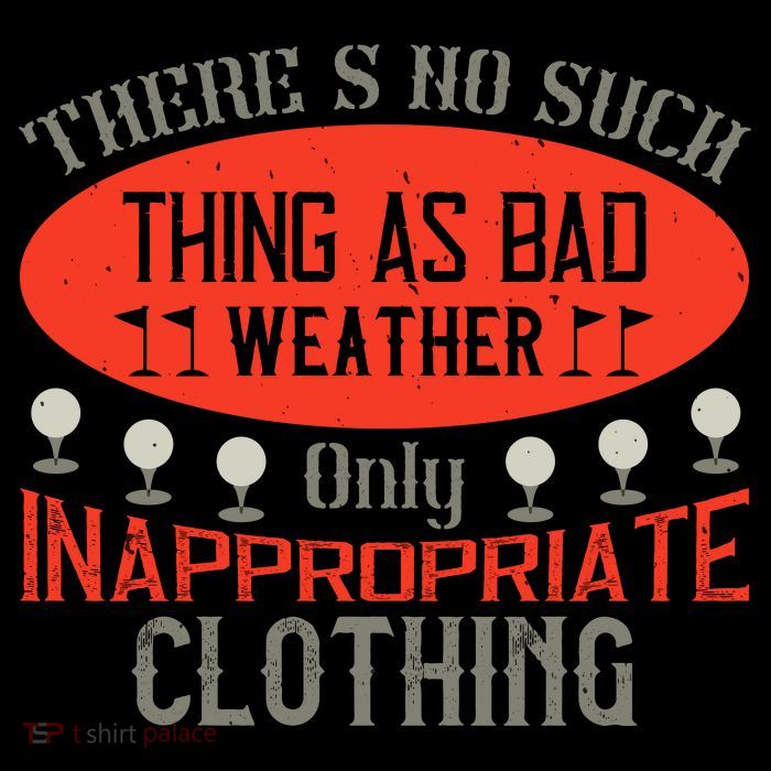 There’s No Such Thing As Bad Weather, Only Inappropriate Clothing Button