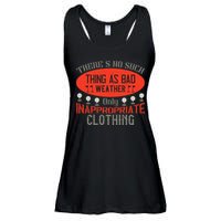 There’s No Such Thing As Bad Weather, Only Inappropriate Clothing Ladies Essential Flowy Tank