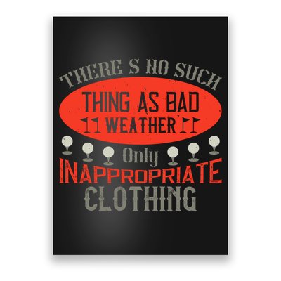 There’s No Such Thing As Bad Weather, Only Inappropriate Clothing Poster