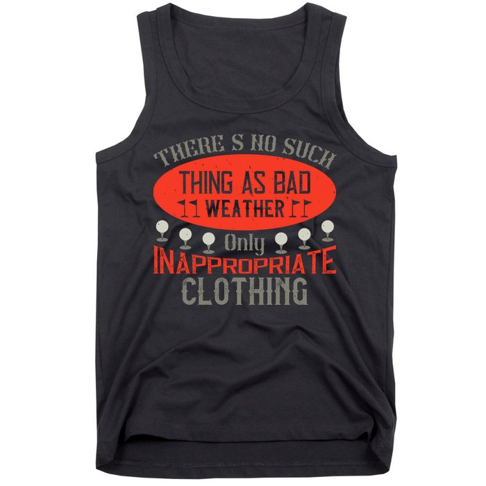 There’s No Such Thing As Bad Weather, Only Inappropriate Clothing Tank Top