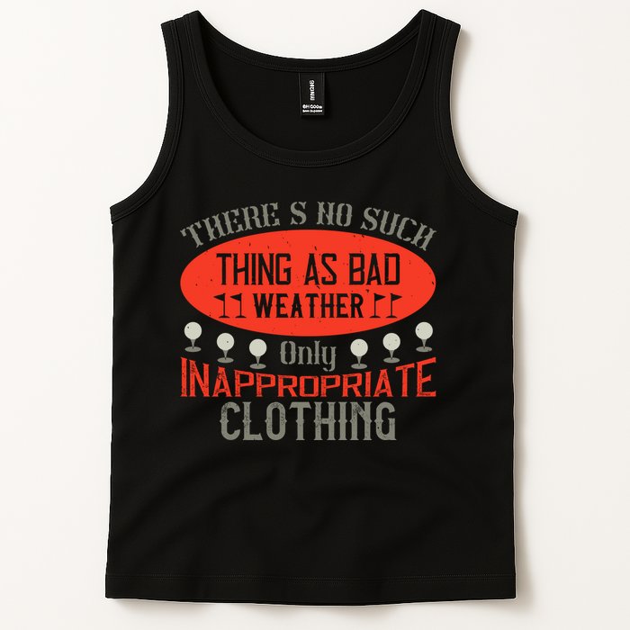 There’s No Such Thing As Bad Weather, Only Inappropriate Clothing Tank Top