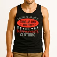 There’s No Such Thing As Bad Weather, Only Inappropriate Clothing Tank Top