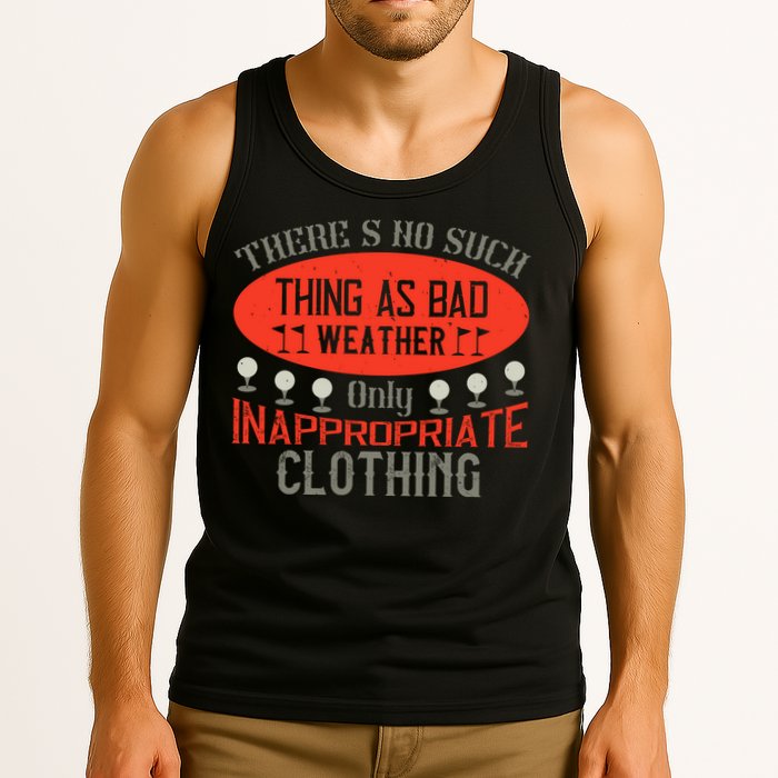 There’s No Such Thing As Bad Weather, Only Inappropriate Clothing Tank Top
