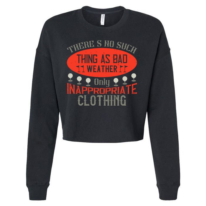 There’s No Such Thing As Bad Weather, Only Inappropriate Clothing Cropped Pullover Crew