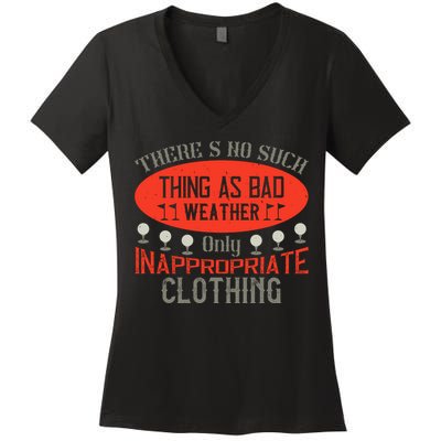 There’s No Such Thing As Bad Weather, Only Inappropriate Clothing Women's V-Neck T-Shirt