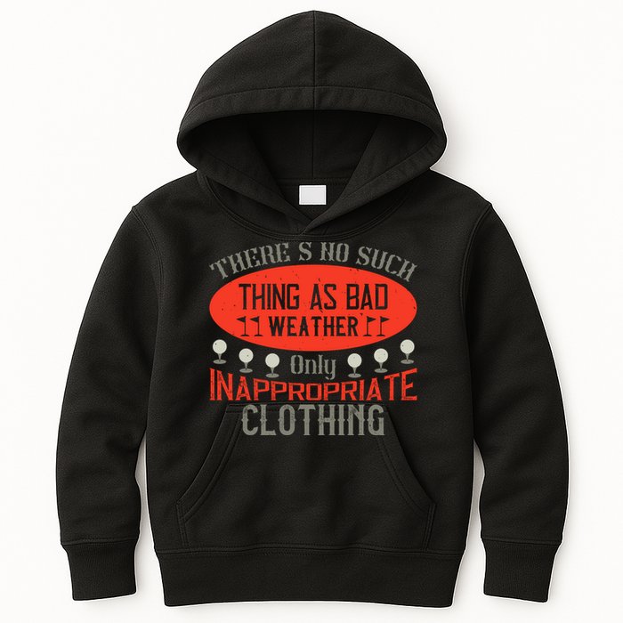 There’s No Such Thing As Bad Weather, Only Inappropriate Clothing Kids Hoodie