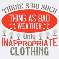 There’s No Such Thing As Bad Weather, Only Inappropriate Clothing Garment-Dyed Sweatshirt