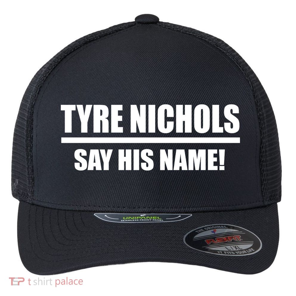 Tyre Nichols Say His Name! Flexfit Unipanel Trucker Cap