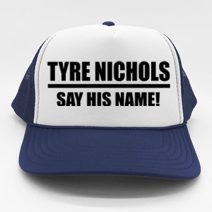 Tyre Nichols Say His Name! Trucker Hat