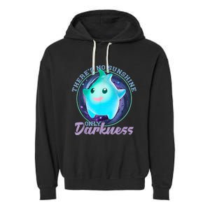 Theres No Sunshine Only Darkness Shiny Garment-Dyed Fleece Hoodie