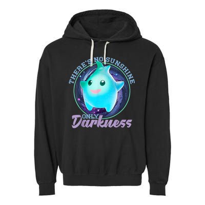 Theres No Sunshine Only Darkness Shiny Garment-Dyed Fleece Hoodie