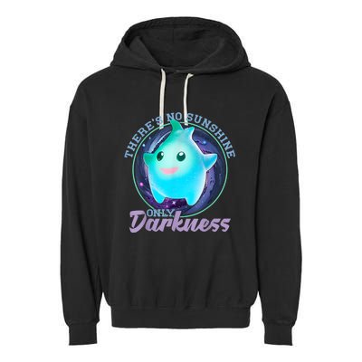 Theres No Sunshine Only Darkness Shiny Garment-Dyed Fleece Hoodie