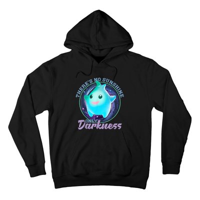 Theres No Sunshine Only Darkness Shiny Hoodie