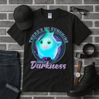Theres No Sunshine Only Darkness Shiny Tall T-Shirt
